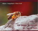 Album „Nie bójmy się pszczół / No fear of bees” •  Leczenie propolisem chorób uszu, nosa, gardła...