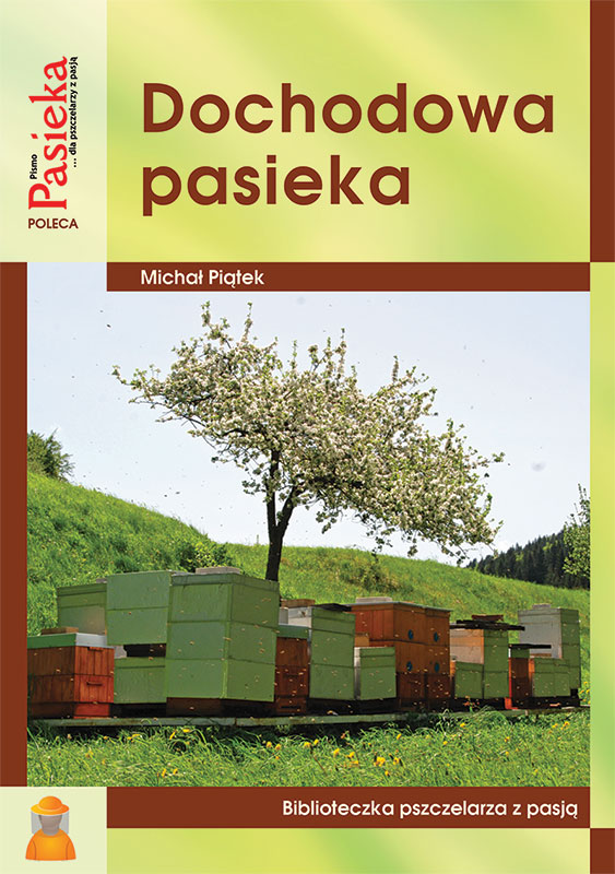 Pasieka poleca: Dochodowa pasieka. Wędrujemy na pożytki